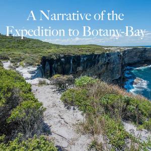 A Narrative of the Expedition to Botany-Bay