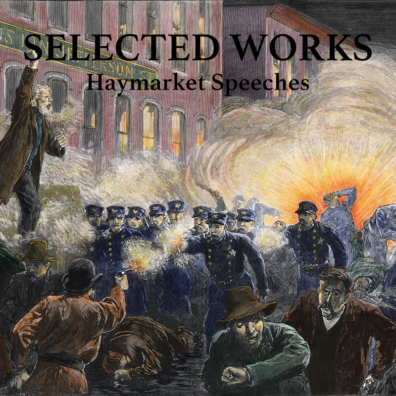 Selected Works: Haymarket Speeches