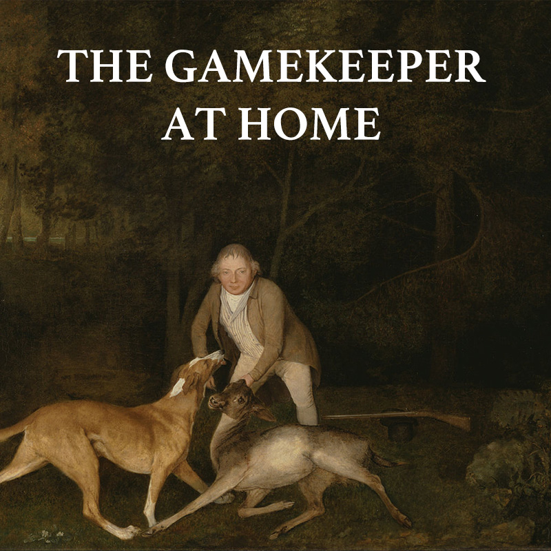 The Gamekeeper at Home