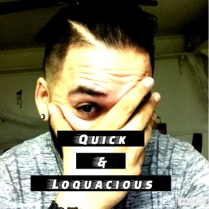 Quick & Loquacious