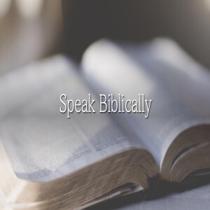 Speak Biblically