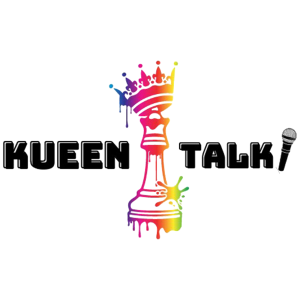 Kueen Talk: Trailblazer: A Journey of Activism, Coaching, Motherhood, and Love. EP 13