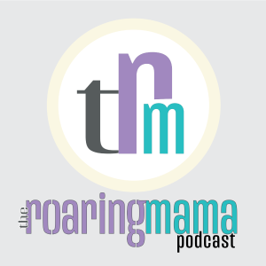 Welcome to The Roaring Mama!