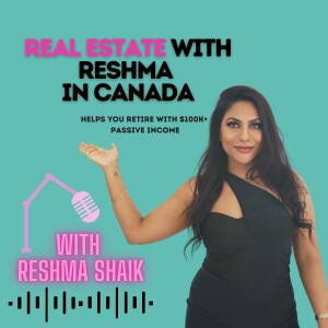 Real Estate with Reshma in Canada