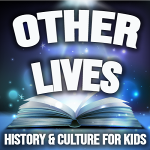 Other Lives - History & Culture for Kids
