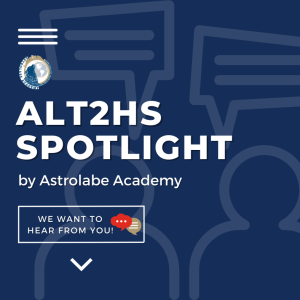 ALT2HS Spotlight Podcast Episode #3