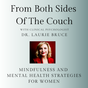Mindfulness and Mental Health Tips for Women: From Both Sides Of The Couch