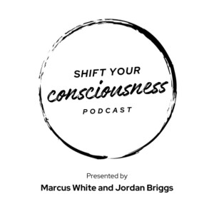 Shift Your Consciousness