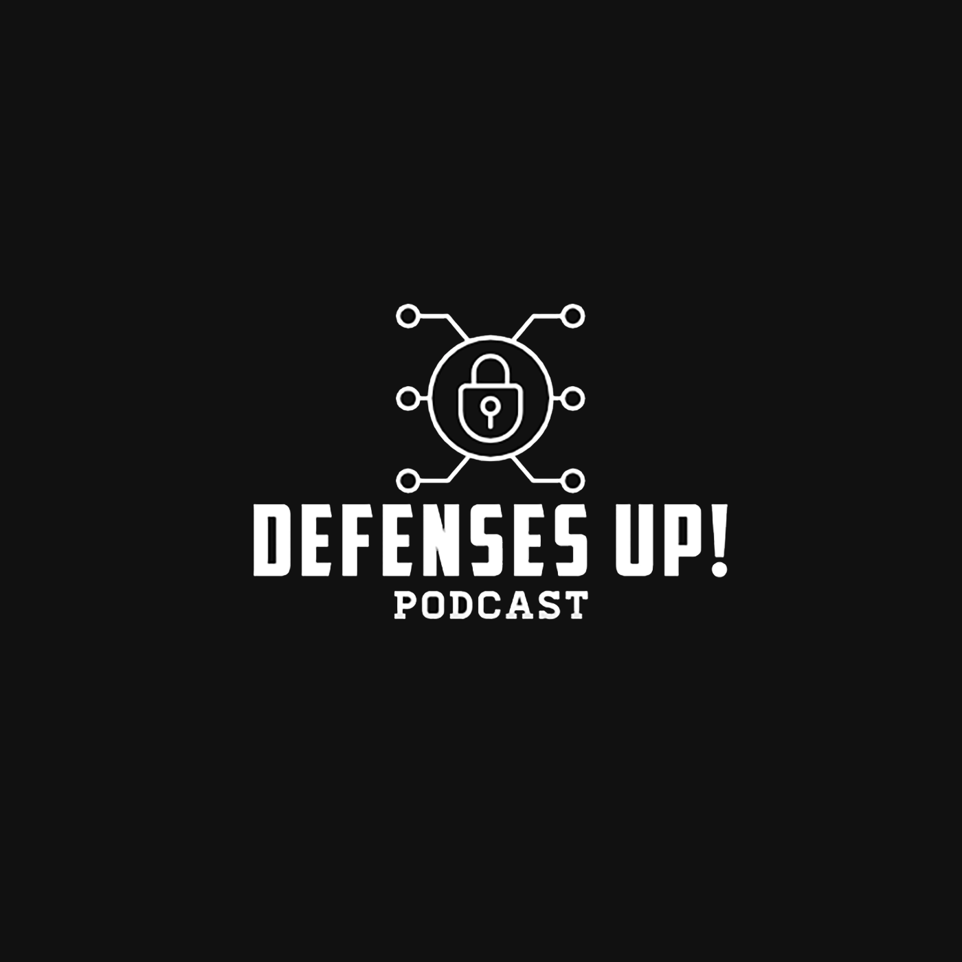 Defenses Up! Cybersecurity Podcast