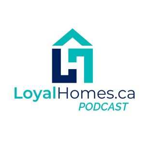 The Loyal Homes Podcast