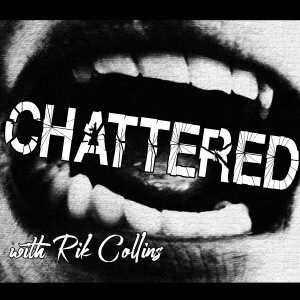 Chattered with Rik Collins