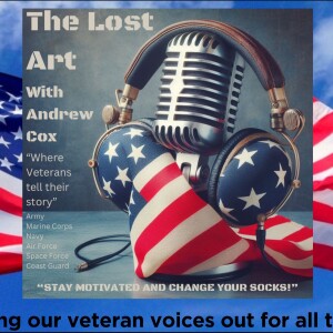 My Veteran Story with Bryan Arsenault part 2; 23 Aug 2024