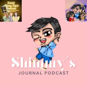 Shimmy’s Journal Podcast