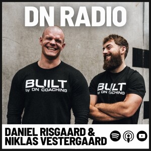 18 timers bytur & Daniels bodybuilding hverdag  - DN RADIO #5