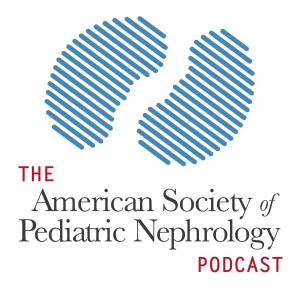 The American Society of Pediatric Nephrology Podcast