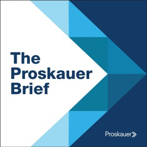 The Proskauer Brief: Hot Topics in Labor & Employment Law