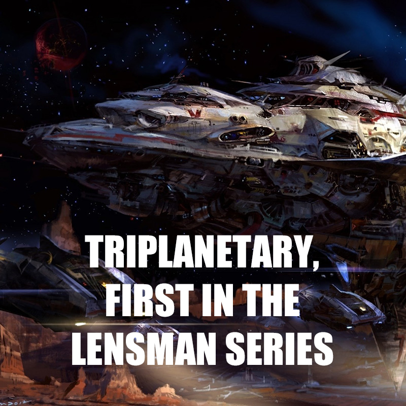 Triplanetary, First in the Lensman Series