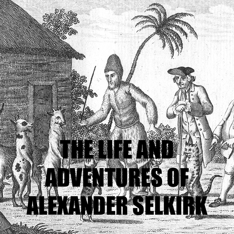 The Life and Adventures of Alexander Selkirk