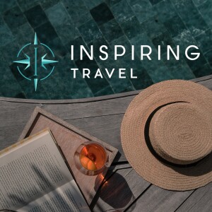 Welcome to the Inspiring Travel Podcast