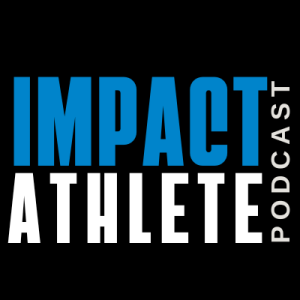 Impact Athlete Podcast