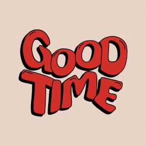 Good Time Podcast