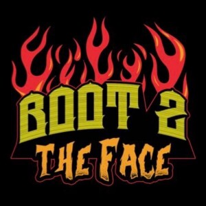 Boot 2 The Face