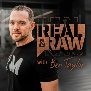 Real and Raw with Ben Taylor