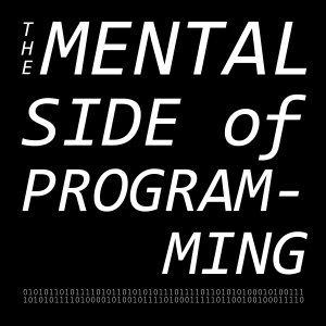 The Mental Side of Programming