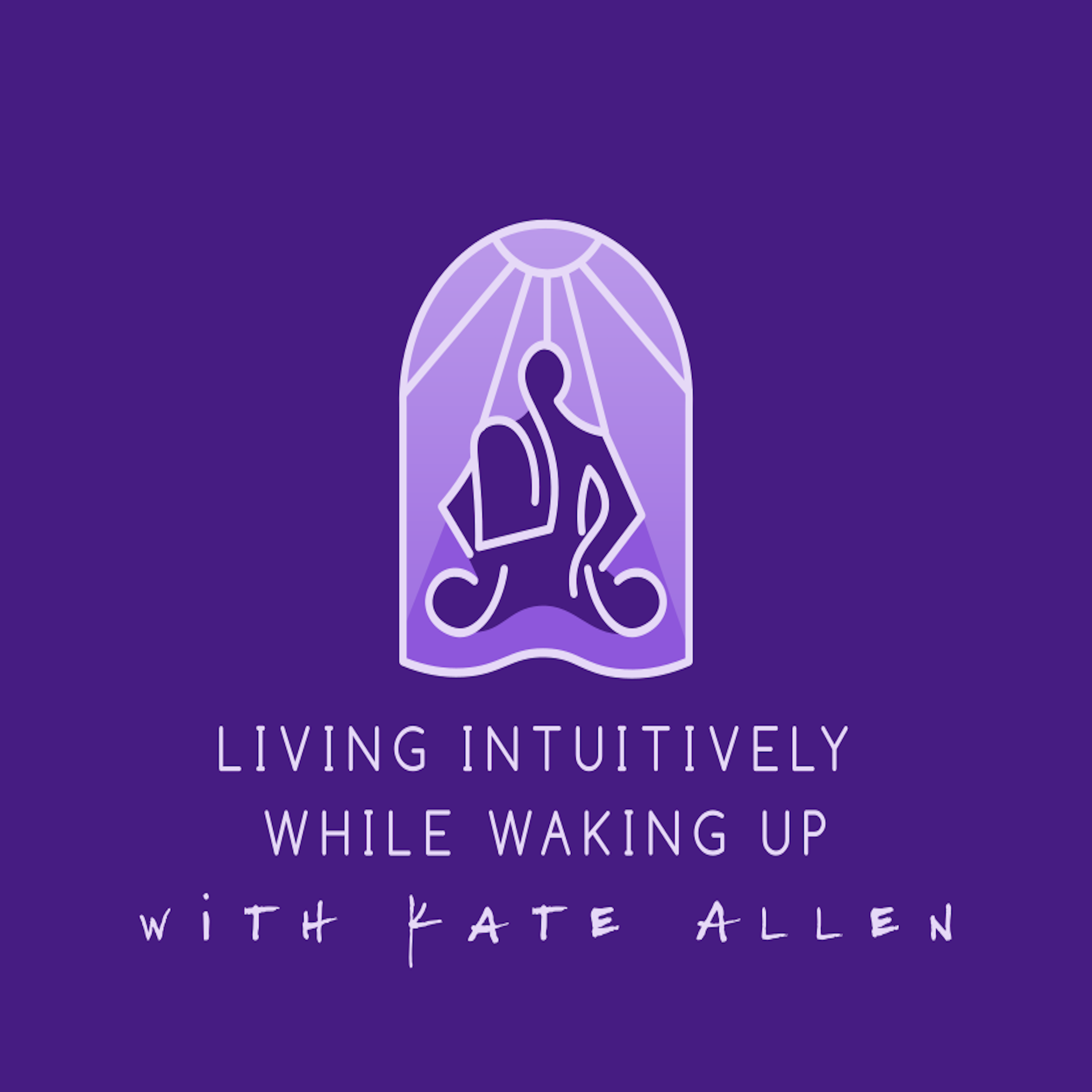 Living Intuitively While Waking Up