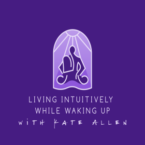 Intro to Living Intuitively While Waking Up