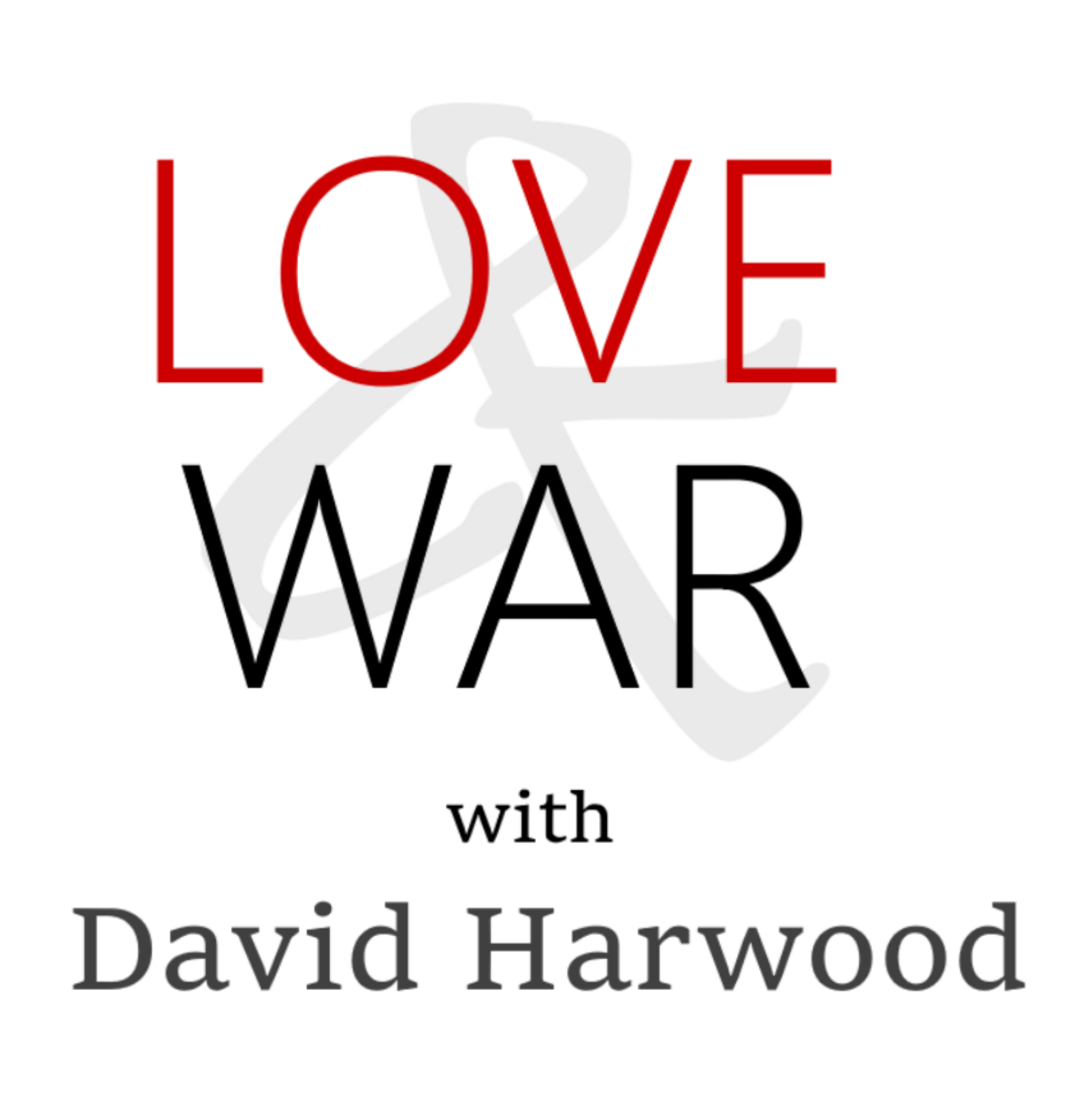 Love War With David Harwood