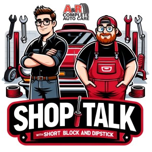 Shop Talk with Short Block and Dipstick