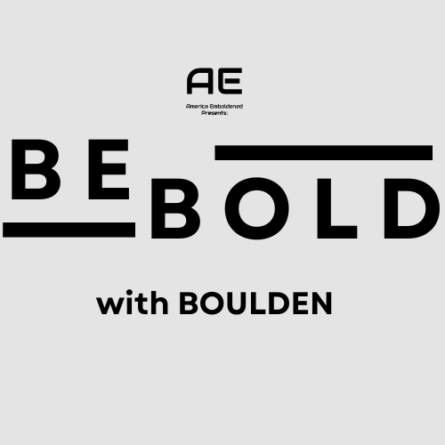 AE Presents: Be Bold! with Boulden