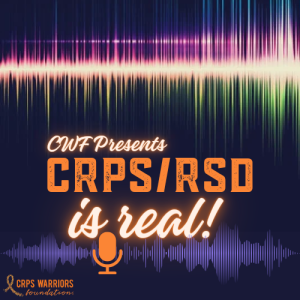 CWF Presents CRPS/RSD is Real!