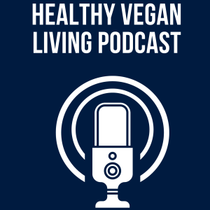 Healthy Vegan Living Pocast