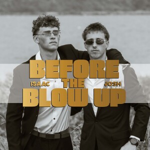 EP.2 - Meth-Heads, Robbery, Gigs and Creating an Album - Isaac Staines’ Story - Before The Blow Up