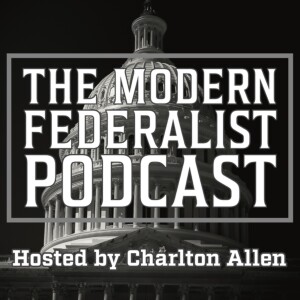 The Modern Federalist Podcast