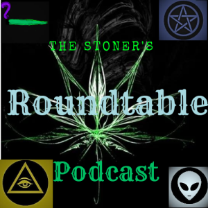 The Stoner’s Roundtable Podcast