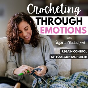 4 // How To Crochet Through Your Emotions in 5 Steps: The Importance of Emotion Processing