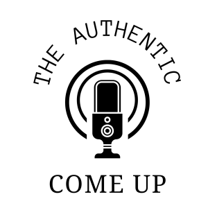 Episode #8 - Business Tools 2.0 with Becky and Kameron - The Authentic Come Up Podcast
