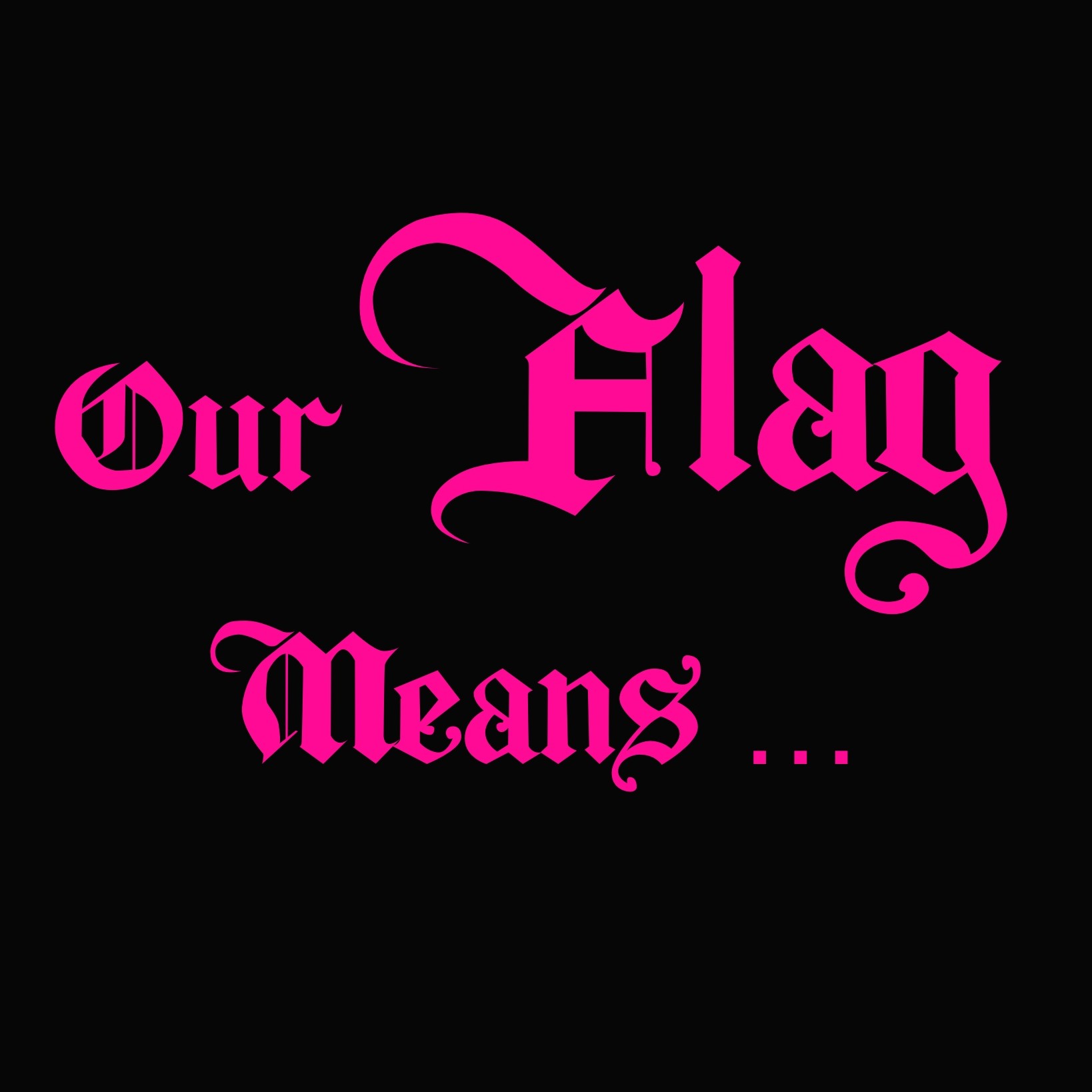 Our Flag Means… | An Our Flag Means Death Podcast