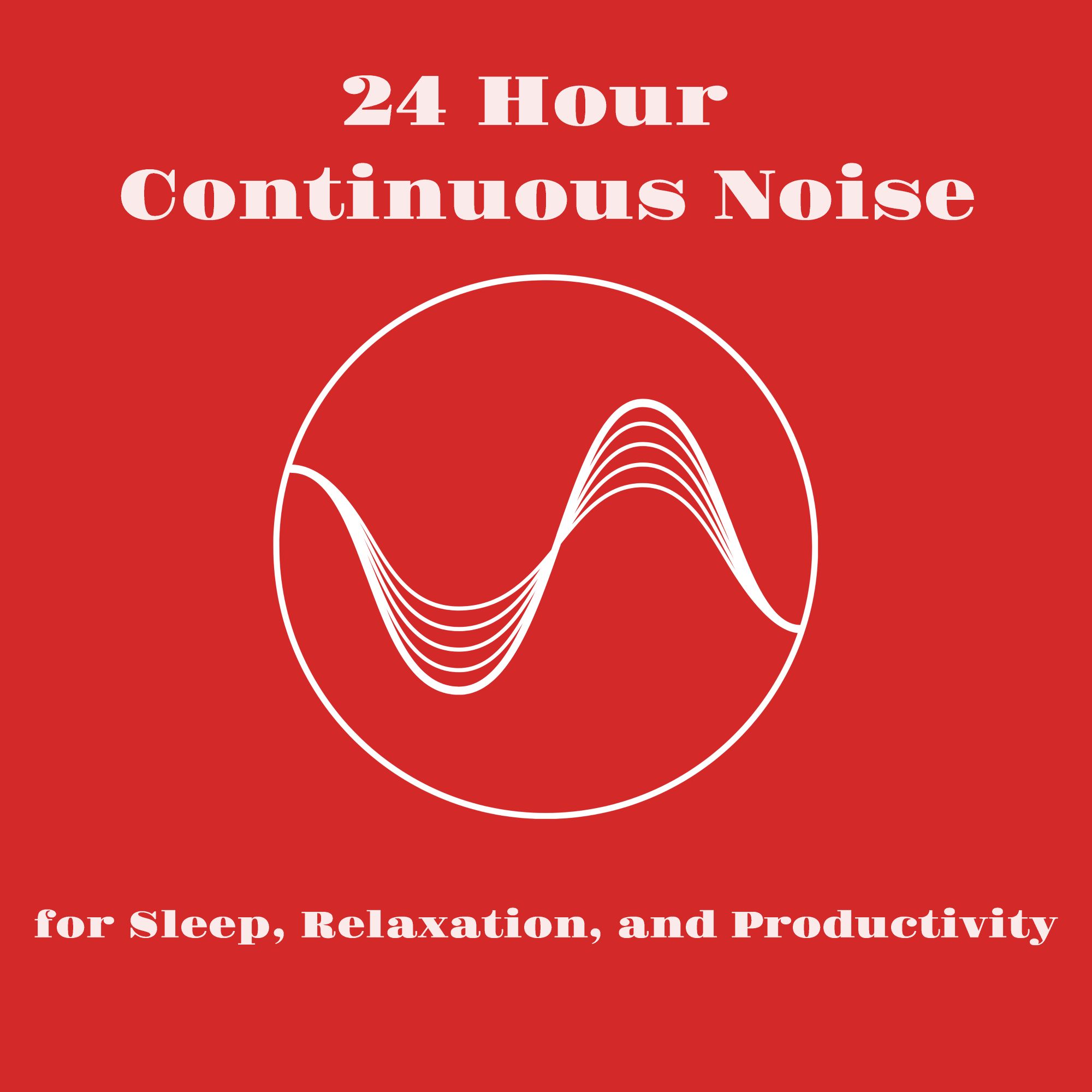 24 Hour Continuous Noise