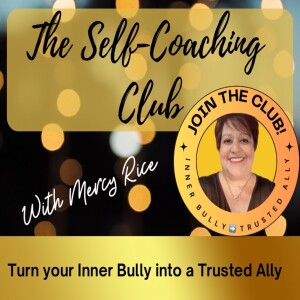 The Self-Coaching Club: Turn your ”Inner Bully” into a Trusted Ally