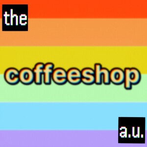 The Coffeeshop AU