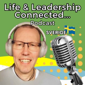 Episod 1 Life & Leadership Connected Podcast Sverige - Olof Edsinger