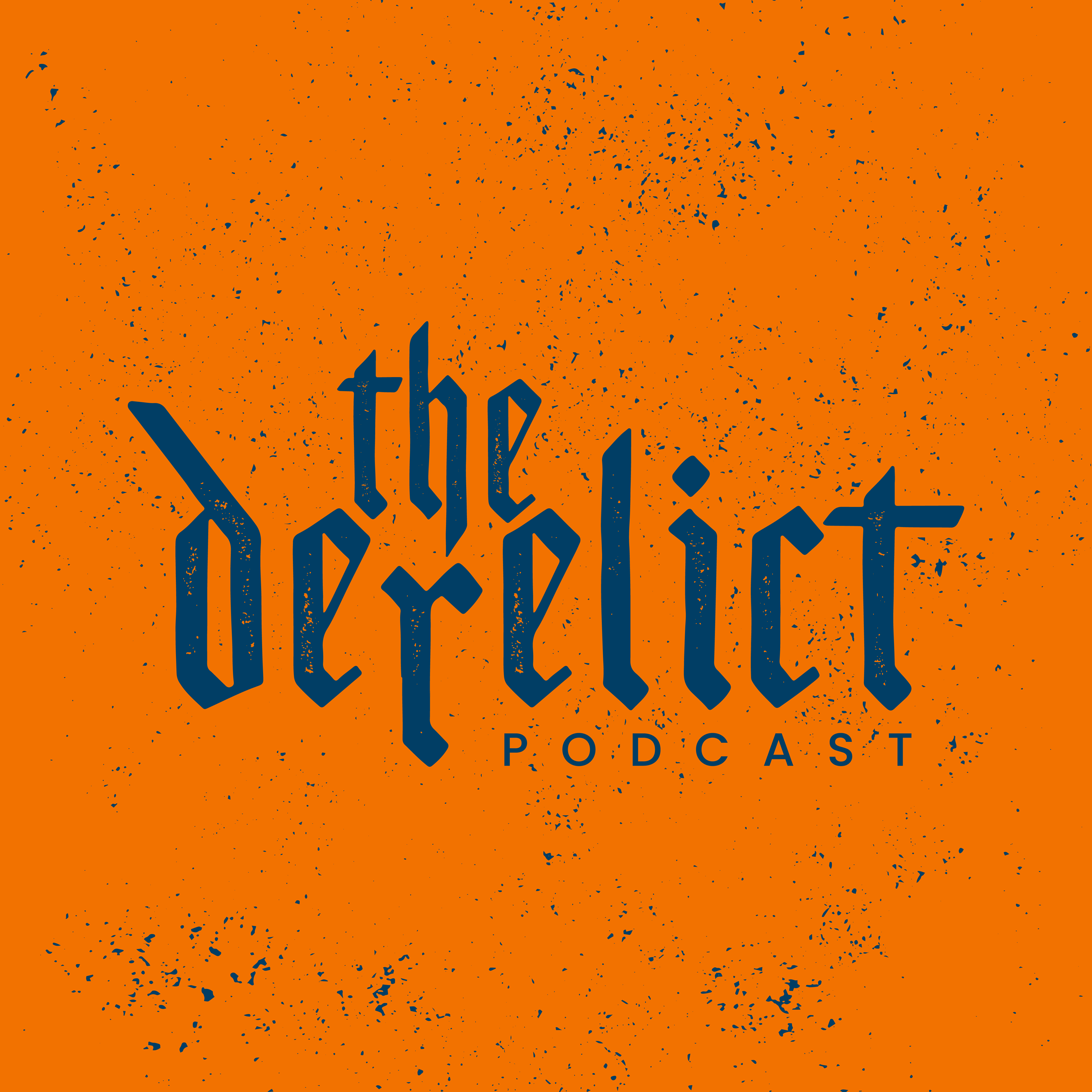 The Derelict Podcast | The Derelict Podcast