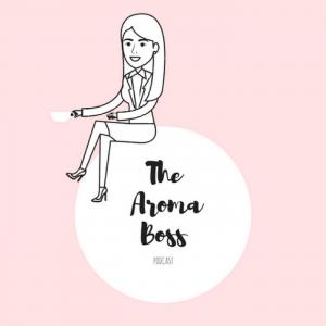 The Aroma Boss Podcast
