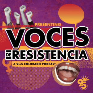 Trailer Voces de Resistencia: A 9to5 Colorado Podcast
