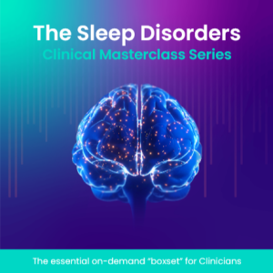 Episode 1 - January 2024 - Sleep Disorders Masterclass Series