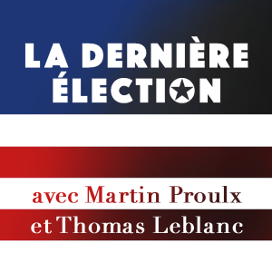 La dernière élection avec Martin Proulx et Thomas Leblanc